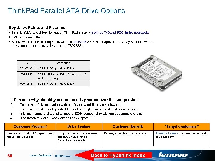Think. Pad Parallel ATA Drive Options Key Sales Points and Features § Parallel ATA