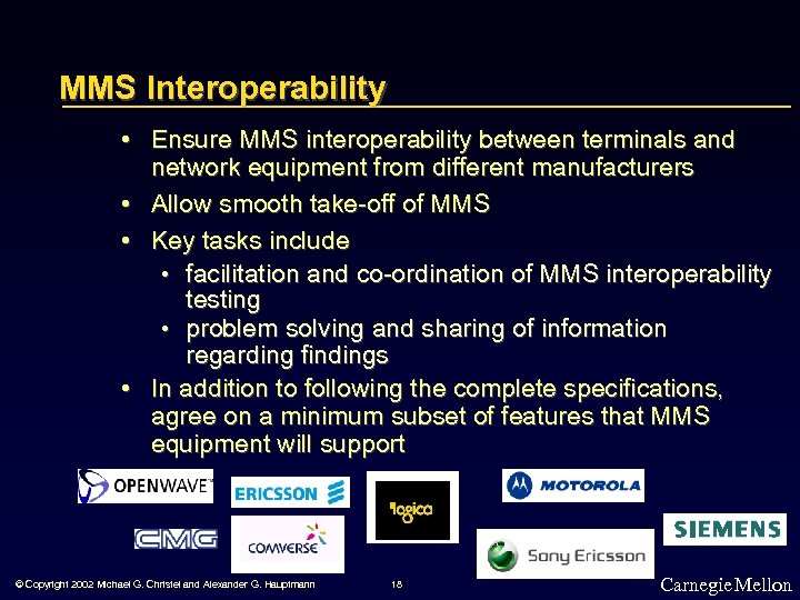 MMS Interoperability • Ensure MMS interoperability between terminals and network equipment from different manufacturers
