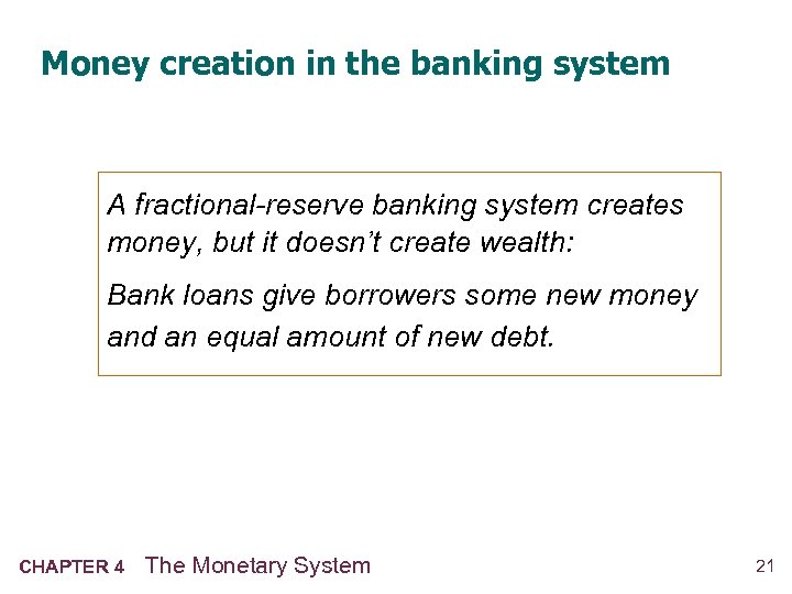 Money creation in the banking system A fractional-reserve banking system creates money, but it