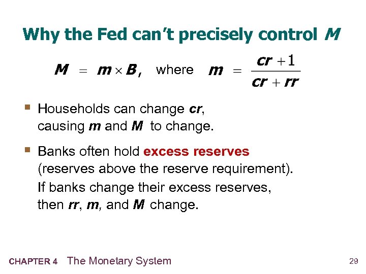 Why the Fed can’t precisely control M where § Households can change cr, causing