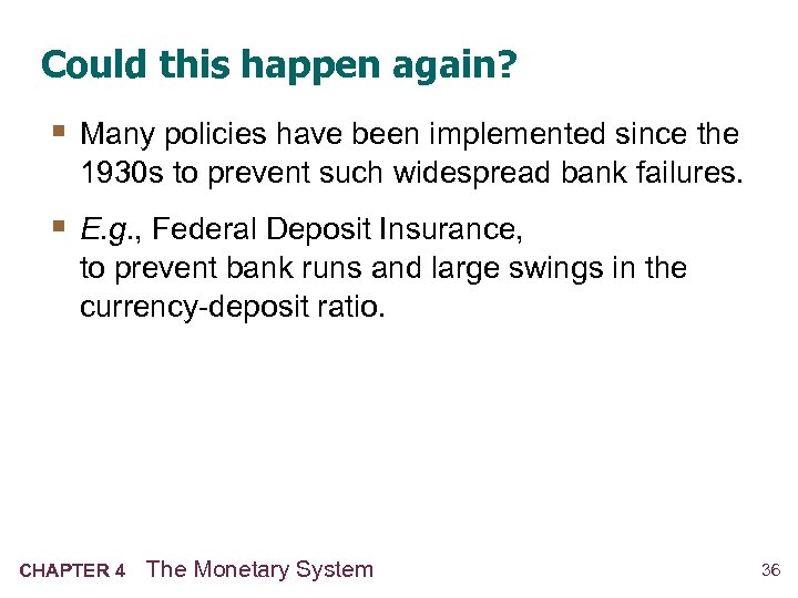 Could this happen again? § Many policies have been implemented since the 1930 s