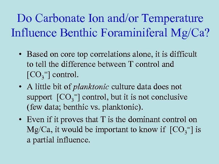 Do Carbonate Ion and/or Temperature Influence Benthic Foraminiferal Mg/Ca? • Based on core top