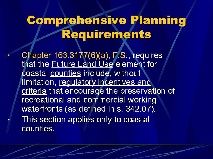 Comprehensive Planning Requirements • • Chapter 163. 3177(6)(a), F. S. , requires that the