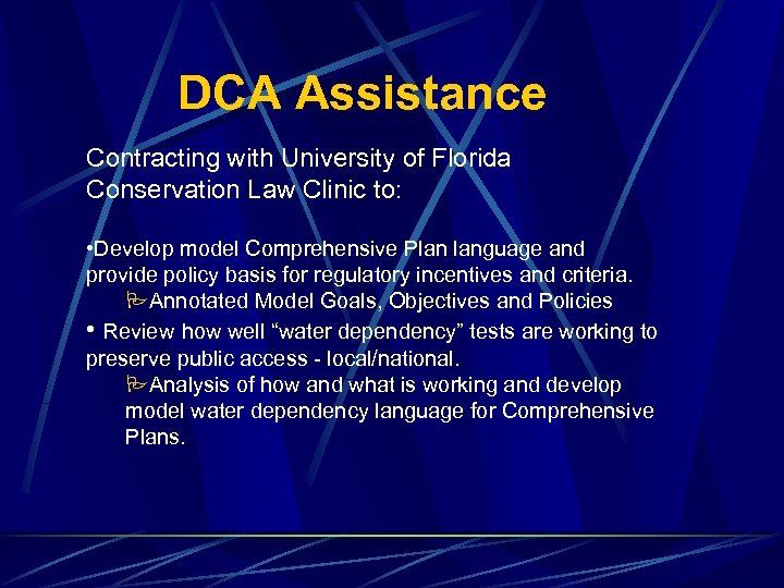 DCA Assistance Contracting with University of Florida Conservation Law Clinic to: • Develop model