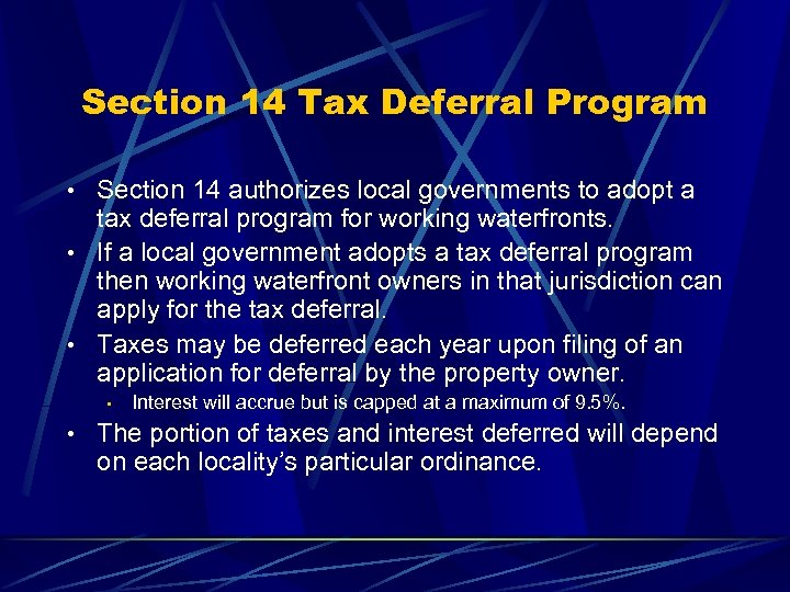 Section 14 Tax Deferral Program • Section 14 authorizes local governments to adopt a