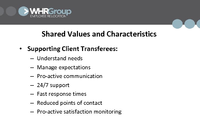 Shared Values and Characteristics • Supporting Client Transferees: – – – – Understand needs