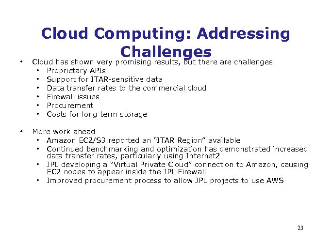  • Cloud Computing: Addressing Challenges are challenges Cloud has shown very promising results,