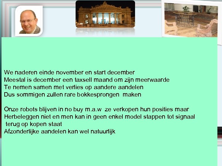 We naderen einde november en start december Meestal is december een taxsell maand om