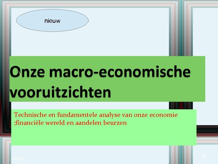nieuw Technische en fundamentele analyse van onze economie ; financiële wereld en aandelen beurzen