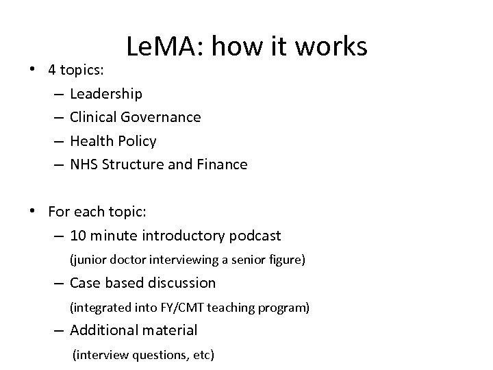 Le. MA: how it works • 4 topics: – Leadership – Clinical Governance –
