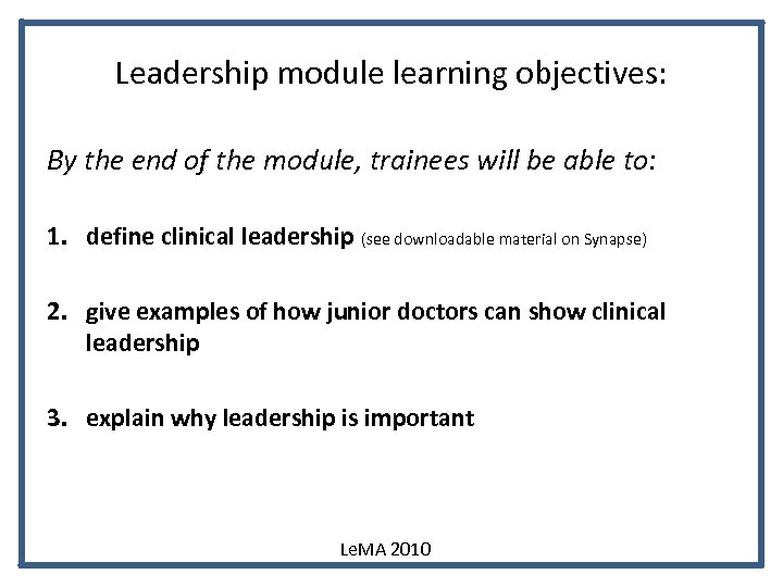 Leadership module learning objectives: By the end of the module, trainees will be able