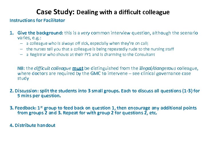 Case Study: Dealing with a difficult colleague Instructions for Facilitator 1. Give the background: