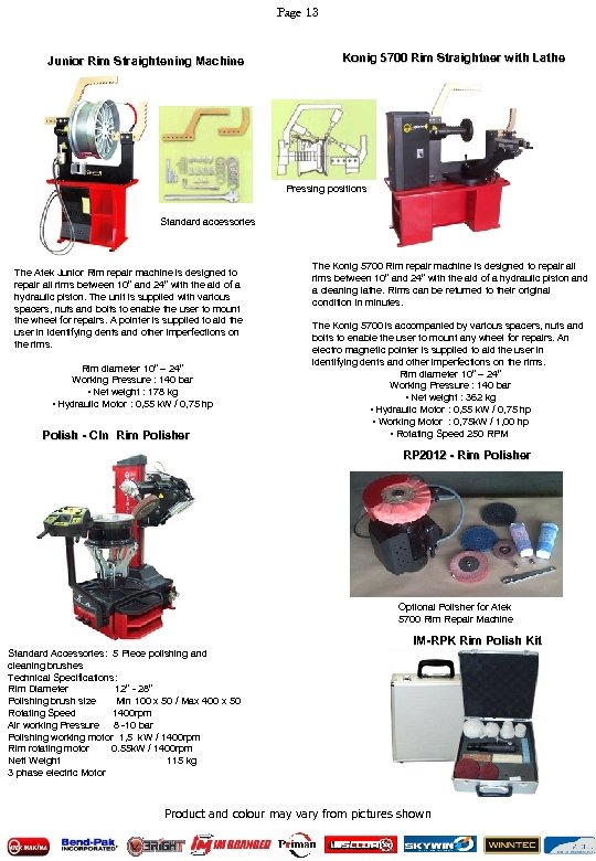 Page 13 Junior Rim Straightening Machine Konig 5700 Rim Straightner with Lathe Pressing positions