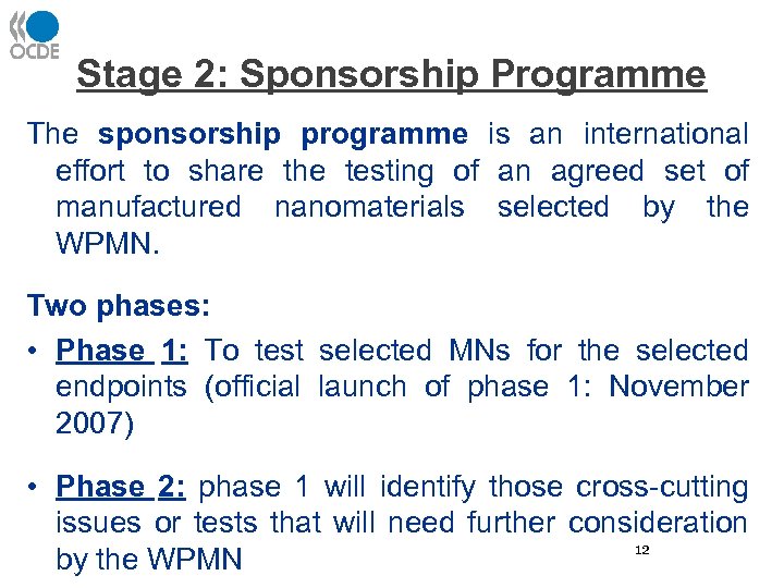 Stage 2: Sponsorship Programme The sponsorship programme is an international effort to share the