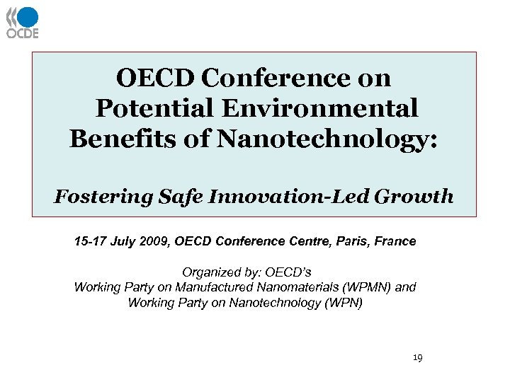 OECD Conference on Potential Environmental Benefits of Nanotechnology: Fostering Safe Innovation-Led Growth 15 -17