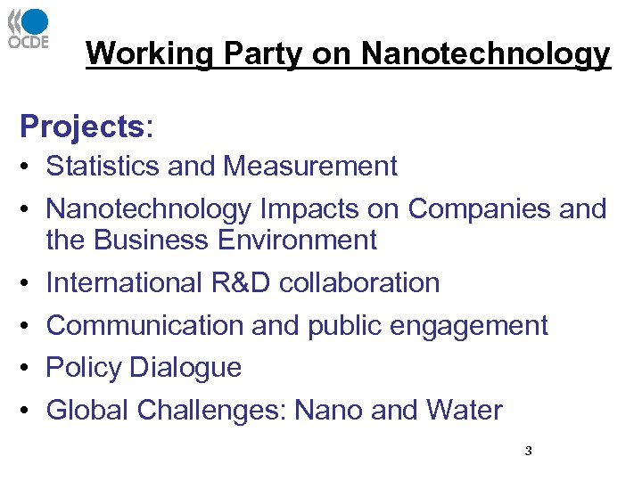 Working Party on Nanotechnology Projects: • Statistics and Measurement • Nanotechnology Impacts on Companies