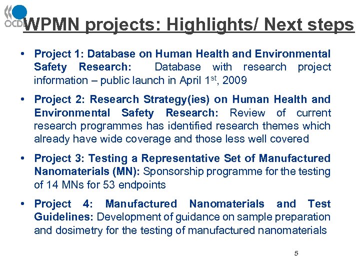WPMN projects: Highlights/ Next steps • Project 1: Database on Human Health and Environmental