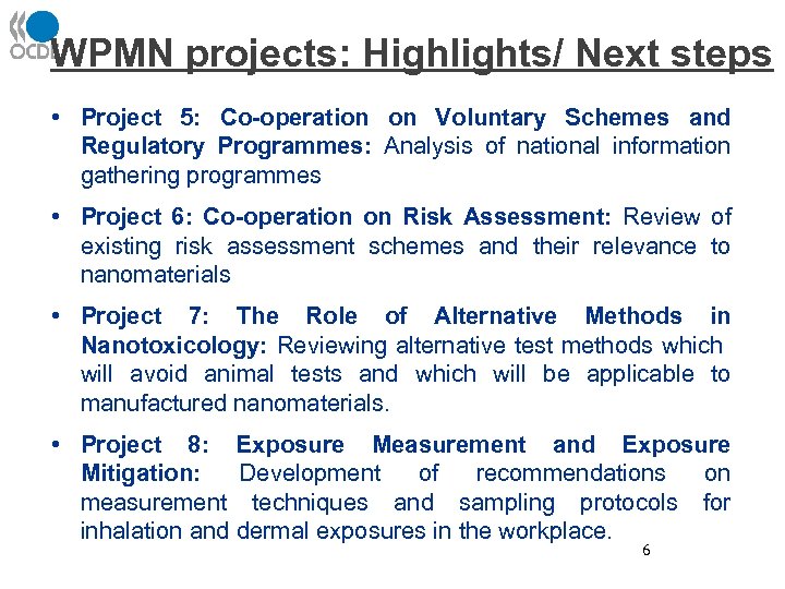 WPMN projects: Highlights/ Next steps • Project 5: Co-operation on Voluntary Schemes and Regulatory