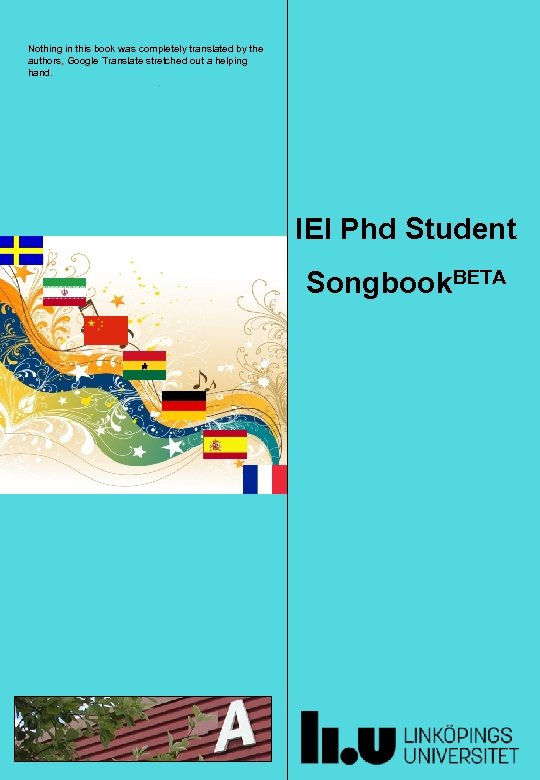 Nothing in this book was completely translated by the authors, Google Translate stretched out