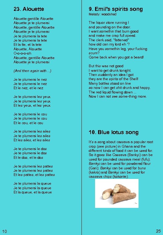 23. Alouette 9. Emil's spirits song Melody: woodshed Alouette gentille Alouette je te plumerai