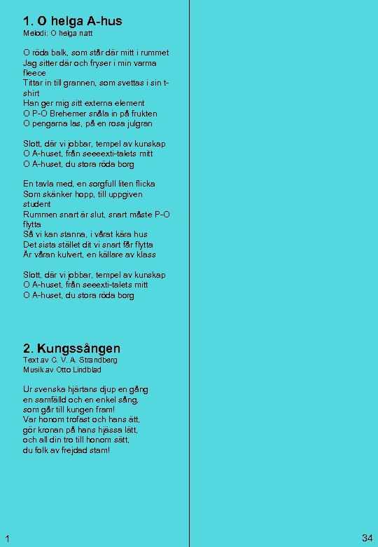 1. O helga A-hus Melodi: O helga natt O röda balk, som står där