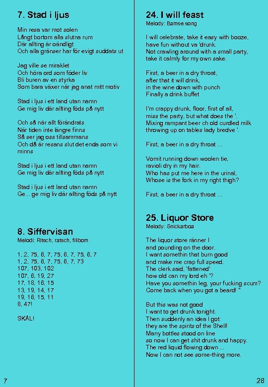 7. Stad i ljus 24. I will feast Melody: Bamse song Min resa var