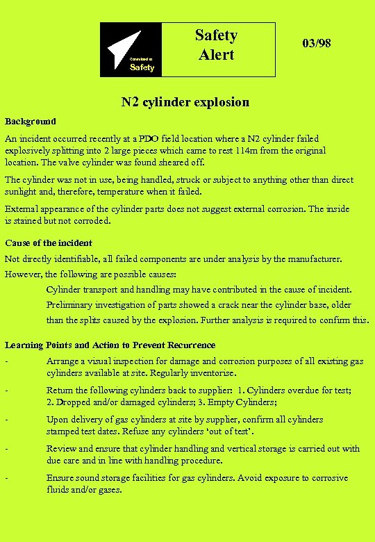 Committed to Safety Alert 03/98 N 2 cylinder explosion Background An incident occurred recently