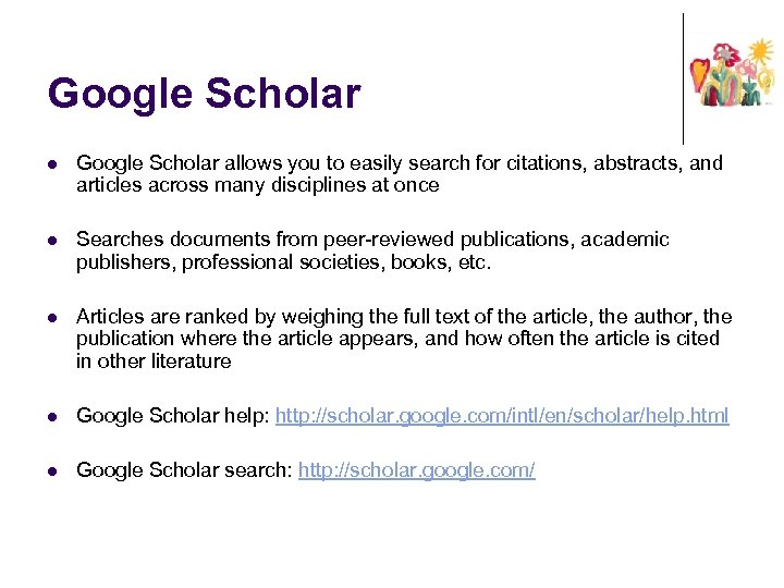 Google Scholar l Google Scholar allows you to easily search for citations, abstracts, and