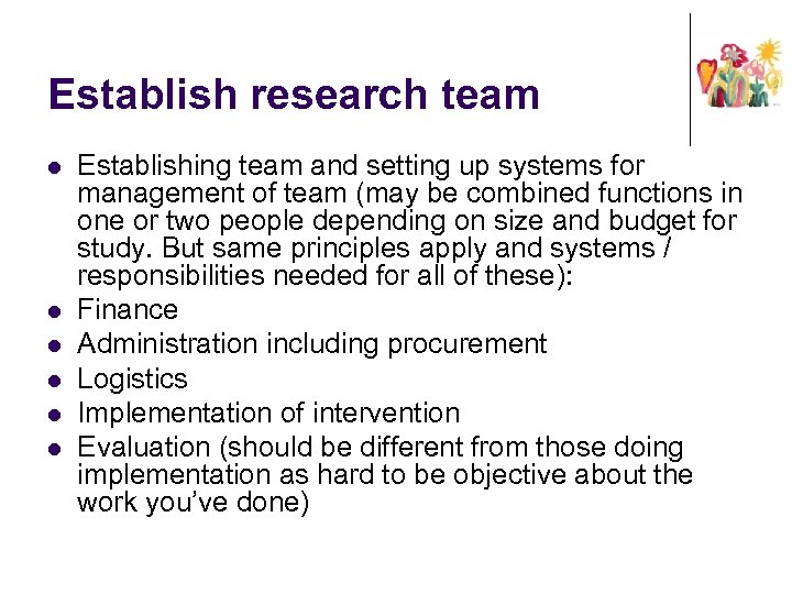 Establish research team l l l Establishing team and setting up systems for management