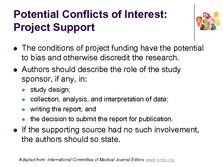 Potential Conflicts of Interest: Project Support l l The conditions of project funding have