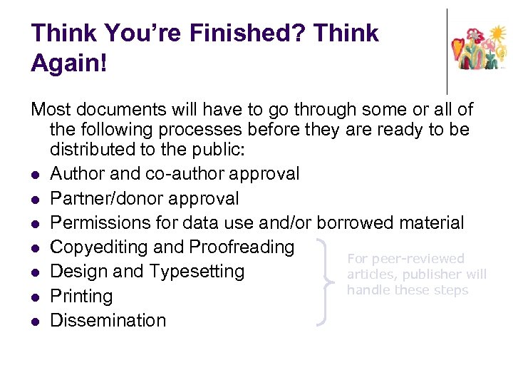 Think You’re Finished? Think Again! Most documents will have to go through some or