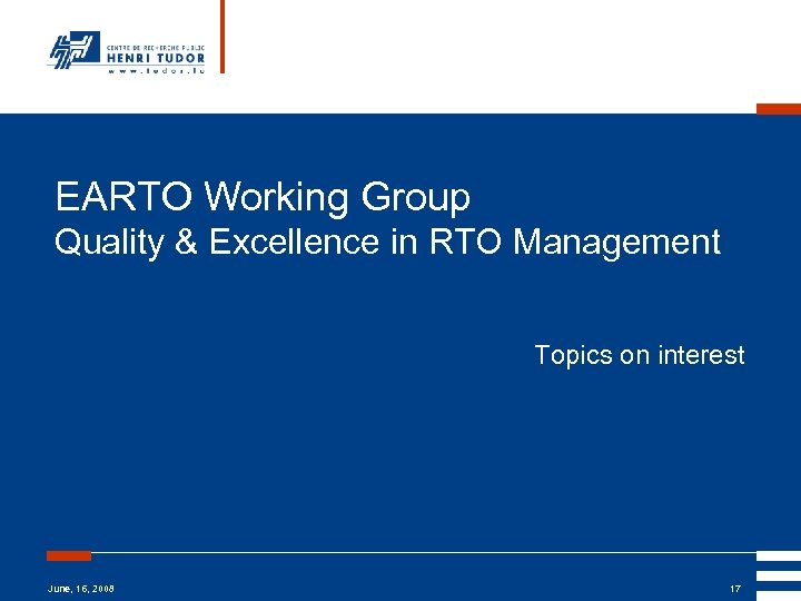 EARTO Working Group Quality & Excellence in RTO Management Topics on interest June, 16,