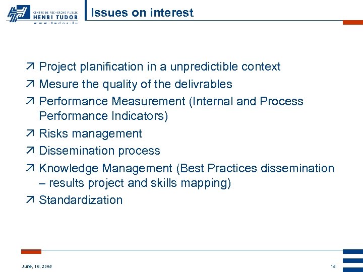 Issues on interest ä Project planification in a unpredictible context ä Mesure the quality