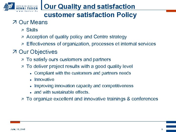 Our Quality and satisfaction customer satisfaction Policy ä Our Means ä ä ä Skills