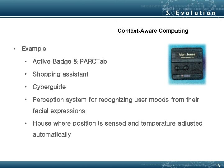 3. E v o l u t i o n Context-Aware Computing • Example