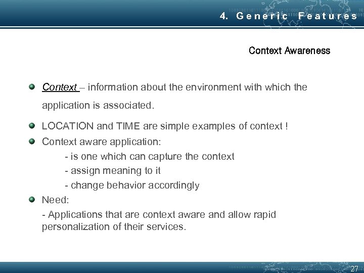 4. G e n e r i c Features Context Awareness Context – information