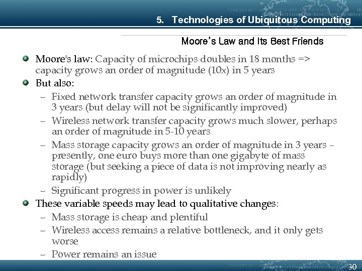5. Technologies of Ubiquitous Computing Moore’s Law and Its Best Friends Moore's law: Capacity