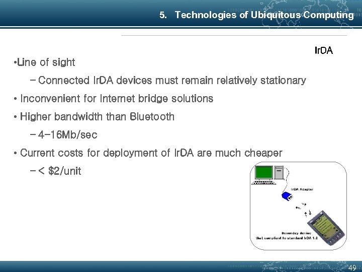 5. Technologies of Ubiquitous Computing Ir. DA • Line of sight – Connected Ir.
