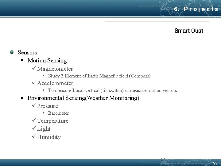6. P r o j e c t s Smart Dust Sensors § Motion