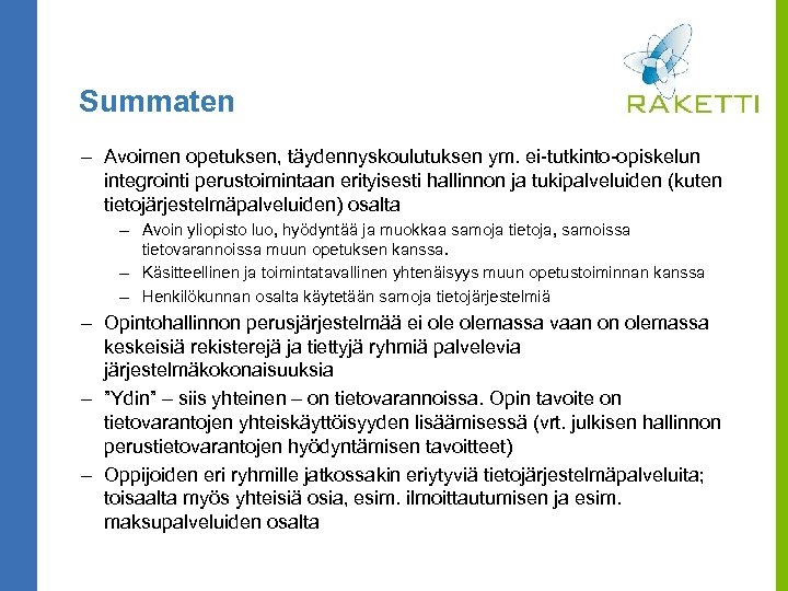 Summaten – Avoimen opetuksen, täydennyskoulutuksen ym. ei-tutkinto-opiskelun integrointi perustoimintaan erityisesti hallinnon ja tukipalveluiden (kuten