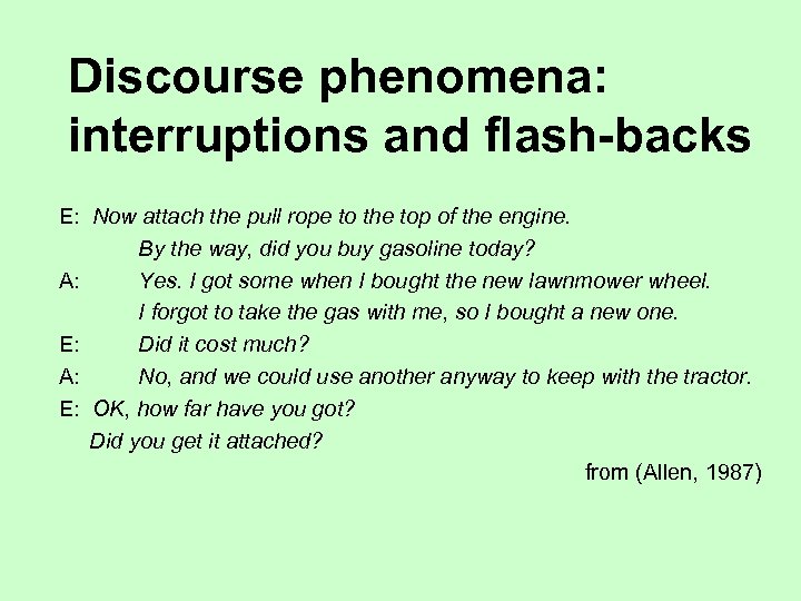 Discourse phenomena: interruptions and flash-backs E: Now attach the pull rope to the top