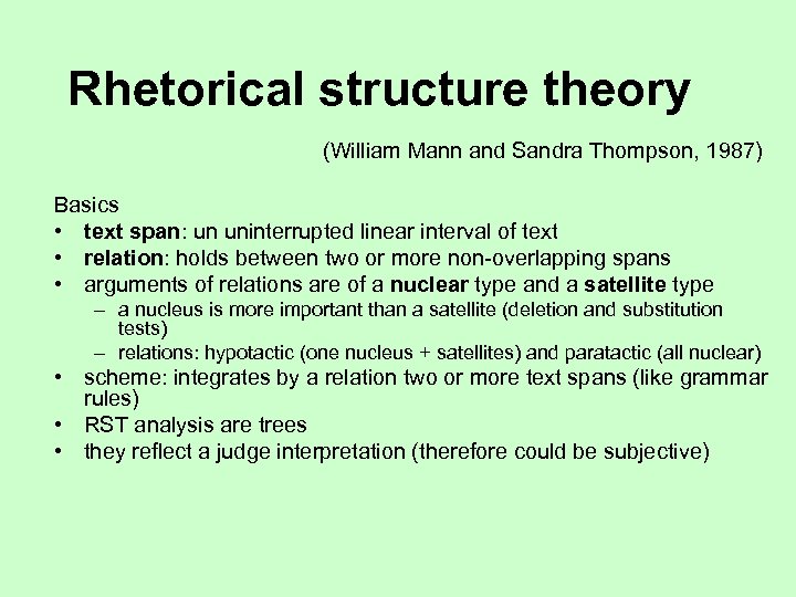 Rhetorical structure theory (William Mann and Sandra Thompson, 1987) Basics • text span: un