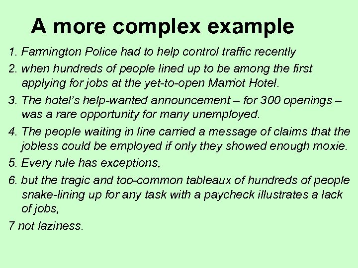 A more complex example 1. Farmington Police had to help control traffic recently 2.