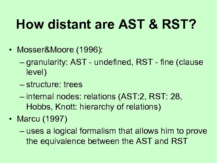 How distant are AST & RST? • Mosser&Moore (1996): – granularity: AST - undefined,