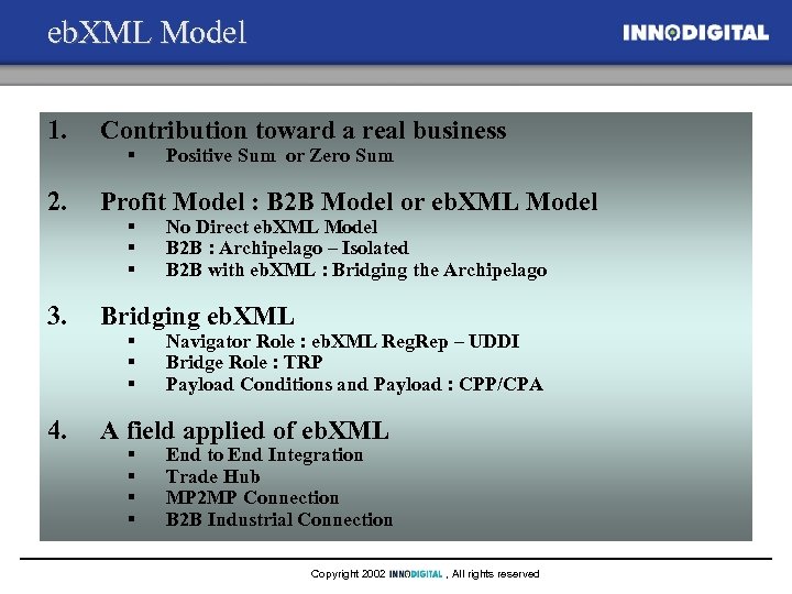 eb. XML Model 1. Contribution toward a real business 2. Profit Model : B