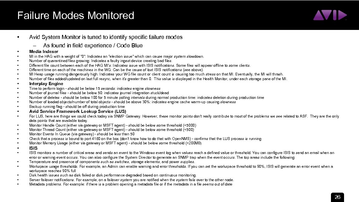 Failure Modes Monitored • Avid System Monitor is tuned to identify specific failure modes