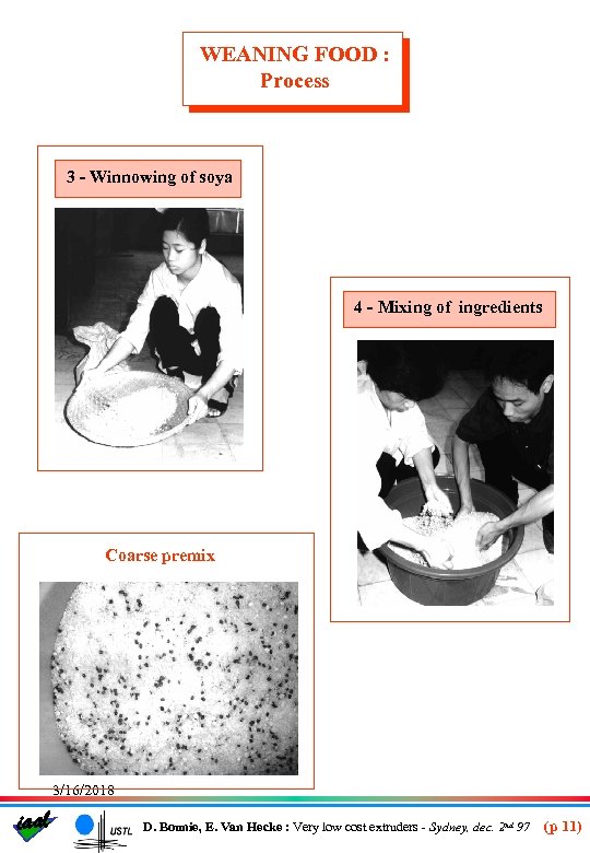 WEANING FOOD : Process 3 - Winnowing of soya 4 - Mixing of ingredients