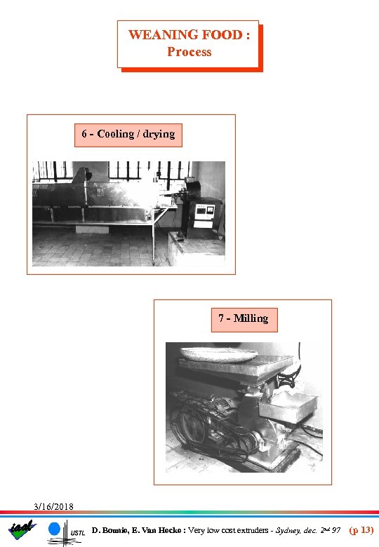 WEANING FOOD : Process 6 - Cooling / drying 7 - Milling 3/16/2018 iaal