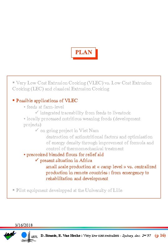 PLAN § Very Low Cost Extrusion Cooking (VLEC) vs. Low Cost Extrusion Cooking (LEC)