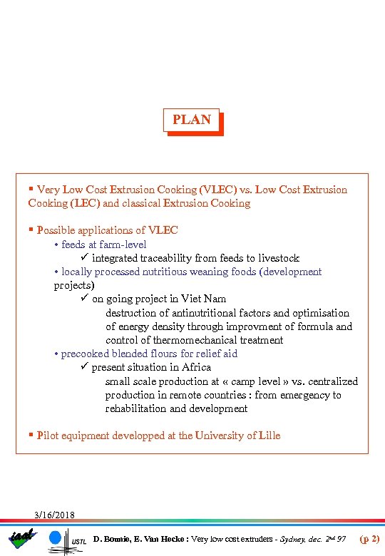 PLAN § Very Low Cost Extrusion Cooking (VLEC) vs. Low Cost Extrusion Cooking (LEC)